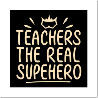 Teacher the real superhero Posters and Art